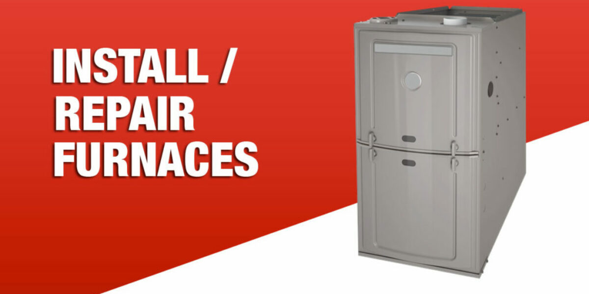 INSTALL and REPAIR FURNACES